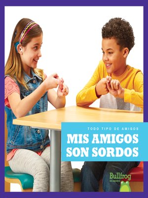 cover image of Mis amigos son sordos (My Friend Is Deaf)